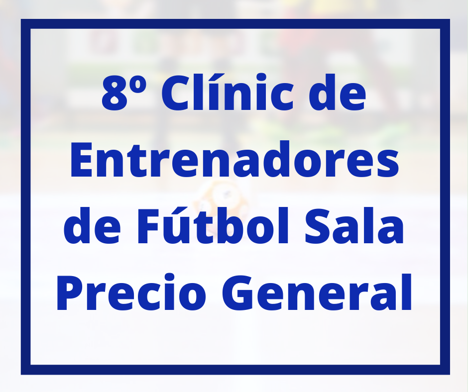 8º Clínic de Entrenadores de Fútbol Sala VaMar Formación