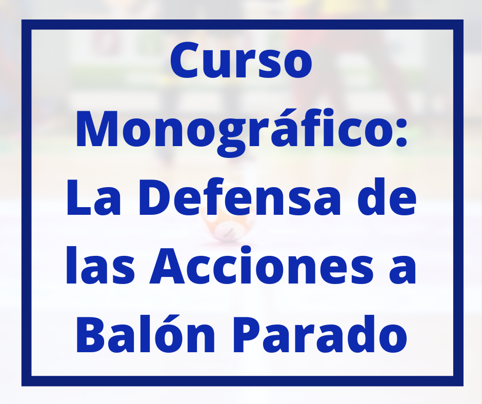 Curso Monográfico VaMar Formación sobre Defensa de Acciones a Balón Parado de Fútbol Sala